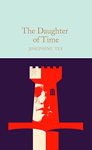 The Daughter of Time: Josephine Tey (Macmillan Collector's Library) von Macmillan Collector's Library